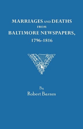 Marriages and Deaths from Baltimore Newspapers 1796-1816