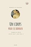 Un corps pour se donner. Aimer en vérité selon saint Jean-Paul II (EVANGILE DU CORPS) (French Edition) by