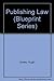 Publishing Law (Blueprint Series) by Hugh Jones