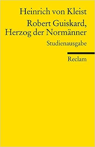 Robert Guiskard Herzog Der Normanner Studienausgabe Reclams Universal Bibliothek Amazon De Spoerhase Carlos Kleist Heinrich Von Bucher