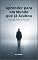 Livro Aprender para um Mundo que Já Acabou: Educação Presa ao Passado (Constelação IV - Conhecimento · Tempo · Colapso)