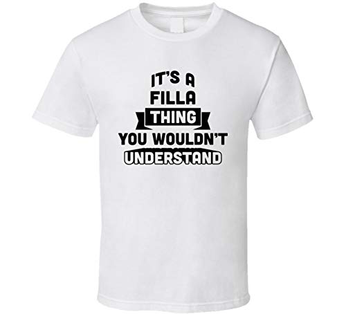 It's a Filla Thing You Wouldn't Understand Pride Name T Shirt M White