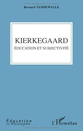 Kierkegaard, éducation et subjectivité