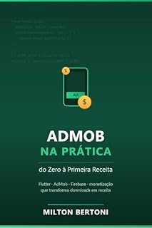 Livro AdMob na Prática: do Zero à Primeira Receita — monetize seus apps Flutter com anúncios