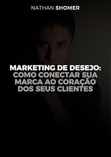 Livro Marketing de Desejo: Como conectar a sua marca ao coração dos seus clientes