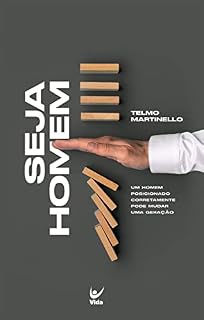 Livro Seja Homem: Um home posicionado corretamente pode mudar uma geração