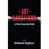 The Art of Sanctions: A View from the Field (Center on Global Energy Policy Series)