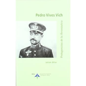Pedro Vives Vich (Protagonistas de la Aeronáutica) Pedro Vives Vich (Protagonistas de la Aeronáutica)