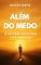 Livro Além do Medo: A Jornada para uma Vida Antifrágil