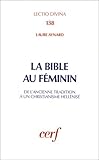 La Bible au féminin: De l'ancienne tradition à un christianisme hellénisé (Lectio divina) (F by 