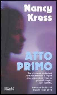 Nancy Kress - Atto primo (2011)