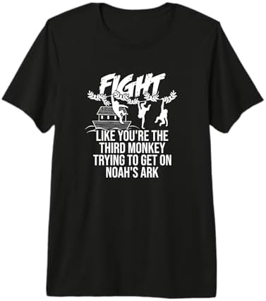 Amazon.com: Fight Like The Third Monkey On Noah's Ark - Funny