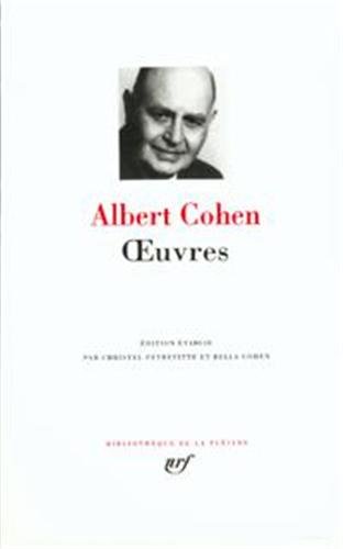 Albert Cohen : Oeuvres (Bibliotheque de la Pleiade) (French Edition) by Albert Cohen