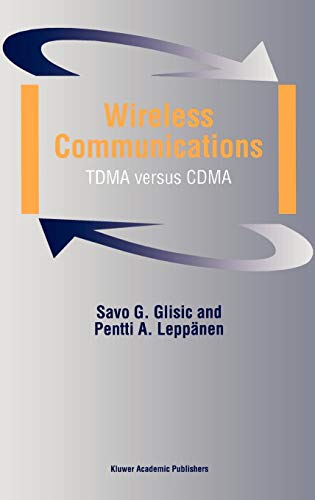 Wireless Communications: TDMA versus CDMA by Savo G. Glisic, Pentti A. Leppänen