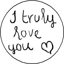 I TRULY LOVE YOU Pinback Button 1.25