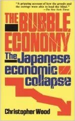 Bubble Economy: Japanese Economic Collapse: Christopher Wood