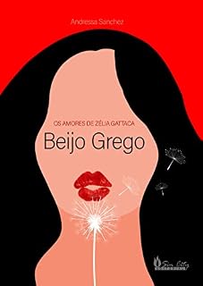 Livro BEIJO GREGO: OS AMORES DE ZÉLIA GATTACA (SÉRIE GATTACA)