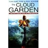 The Cloud Garden A True Story Of Adventure Survival And