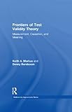 Frontiers of Test Validity Theory: Measurement, Causation, and Meaning (Multivariate Applications Series)