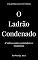 Livro O Ladrão Condenado & outros contos assustadores e dramáticos