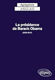 Agrégation anglais 2020. La présidence de Barack Obama (2009-2017)