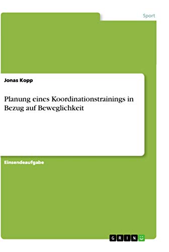Planung eines Koordinationstrainings in Bezug auf Beweglichkeit (German Edition)