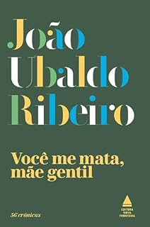 Livro Você me mata, mãe gentil: 56 Crônicas