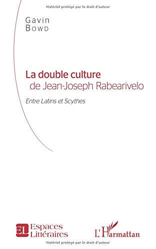 La double culture de Jean-Joseph Rabearivelo: Entre Latins et Scythes (French Edition)