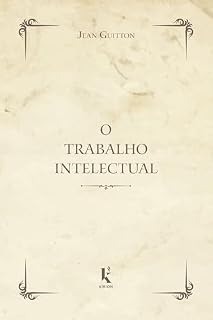 Livro O Trabalho Intelectual. Conselho Para os que Estudam e Para os que Escrevem