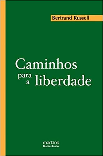 Caminhos Para A Liberdade Bertrand Russell Caminhos Para A Liberdade Socialismo Anarquismo E Sindicalismo Amazon Com Br