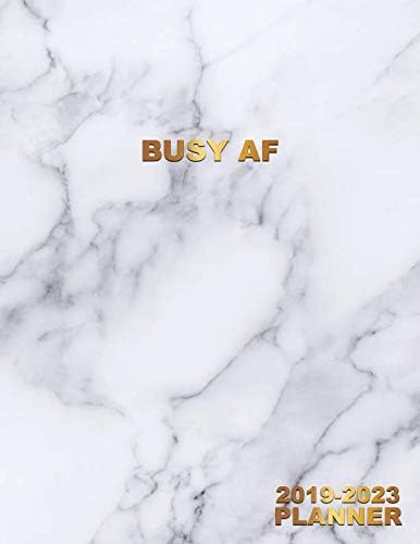 BUSY AF 2019-2023 Planner: Marble Gold Five Year Planner with 60 Months Calendar, 5 Year Schedule Organizer, Agenda Business Planner Logbook Appointment Notebook. Paperback – January 3, 2019