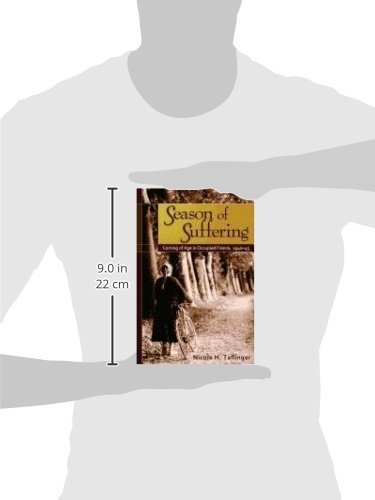 Season of Suffering: Coming of Age in Occupied France, 1940-45