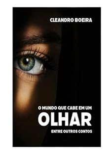 Livro O MUNDO QUE CABE EM UM OLHAR: ENTRE OUTROS CONTOS