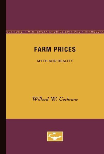 Farm Prices: Myth and Reality (Minnesota Archive Editions) Farm Prices: Myth and Reality (Minnesota Archive Editions)