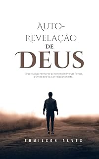 Livro Auto-revelação de Deus: Deus resolveu revelar-se ao homem de diversas formas a fim de atraí-lo a um relacionamento