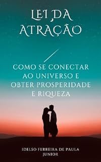 Livro A Lei da Atração - Como se conectar ao universo e obter prosperidade e riqueza