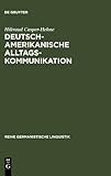 Deutsch-Amerikanische Alltagskommunikation : Zur Beziehungsarbeit in Interkulturellen Gesprächen, Casper-Hehne, Hiltraud, 3484312653
