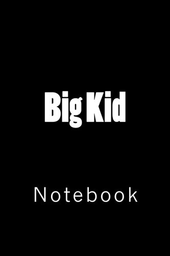 Big Kid: Notebook, 150 lined pages, softcover, 6