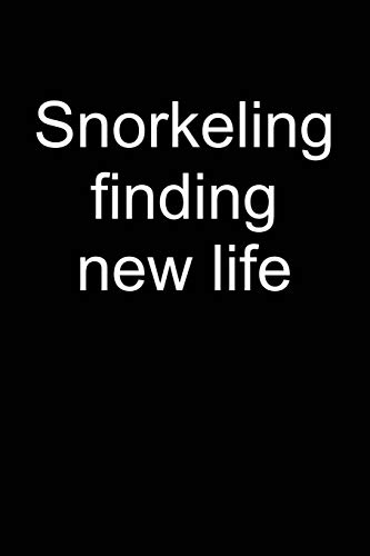 Snorkeling finding new life: Notebook for Snorkeler Snorkeler Diver Snorkel Underwater 6x9 lined with lines