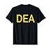 DEA - Drug Enforcement Administration T-Shirt