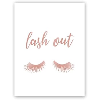 Lash Out Quote Phrase Rose Gold Foil Print,Inspirational Quote Cardstock Art Print Lashes Poster Wall Art Decor-Makeup Lover Gift (Set of One,8x10 inch,UNFRAMED)