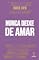Livro Nunca deixe de amar