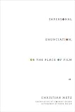 Impersonal Enunciation, or the Place of Film (Film and Culture Series) by Christian Metz, Cormac Deane