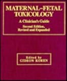 Maternal-Fetal Toxicology : A Clinician's Guide, , 0824788419