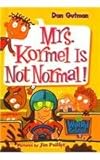 Mrs. Kormel Is Not Normal (My Weird School)