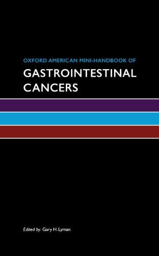 Oxford American Mini-Handbook of Gastrointestinal Cancers (Oxford American Mini Handbooks)