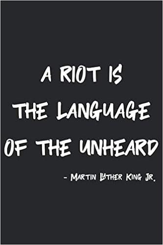 Martin Luther King Riot Quote A Riot Is The Language Of The Unheard Martin Luther King Jr.: Lined  Notebook / Journal College Diary 120 Pages 6X9 Glossy Finish Awesome Mlk  Quote Cute Birthday Gift For Him Or Martin Luther King Riot Quote A Riot Is The Language Of The Unheard Martin Luther King Jr.: Lined  Notebook / Journal College Diary 120 Pages 6X9 Glossy Finish Awesome Mlk  Quote Cute Birthday Gift For Him Or