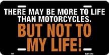 More to Life Than Motorcycles License Plate
