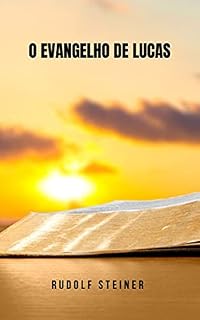 Livro O evangelho de Lucas: Um livro que expõe uma interpretação diferente deste livro da Bíblia