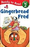 Hardcover Gingerbread Fred (Ready to Ready) Book
